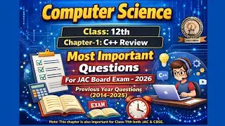 C++ Review | Previous Year Questions (2014&ndash;2025) | Class 11 & 12 | JAC & CBSE | Board Exam 2026
