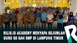 RILIS.ID Academy Menyapa Sejumlah Guru SD dan SMP di Lampung Timur