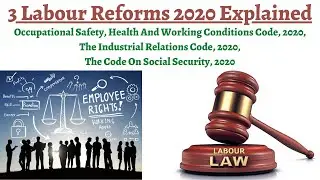 Code on Industrial Relations, Social Security, Occupational Safety Health & Working Conditions 2020