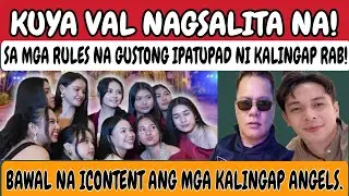 KUYA VAL NAGSALITA NA DIN TUNGKOL SA RULES NA GUSTONG IPATUPAD SA K-ABGELS! @valsantosmatubang541 