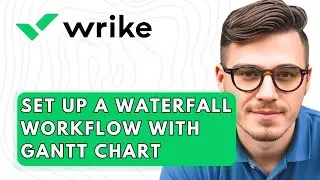 How To Set Up A Waterfall Workflow With Gantt Chart In Wrike [2026 Guide]
