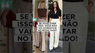 3 Dicas de Como Ficar Elegante com Pantalona #moda
