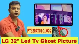 LG 32 inch Ghost Picture Problem Fixed || PT320AT01-1-XC-2