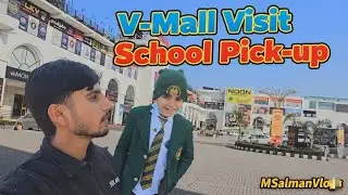 V-Mall Visit 🛍️ | School Pick-Up Day with My Son ❤️ | Family Vlog | MSalmanVlogs