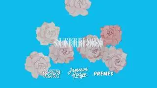 HOUNDTRACK x premes x Jameson Hodge - Superbloom