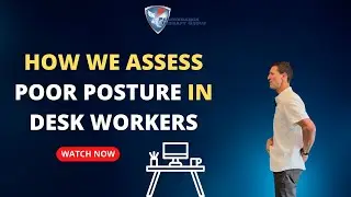 How We Assess Poor Posture In Desk Workers / Performance Therapy Group