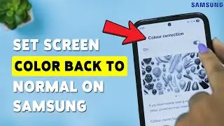 Set Screen Color Back To Normal On Samsung | Restore Screen Color On Your Phone 2025