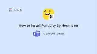 How to Install Funtivity By Hermis On Microsoft Teams