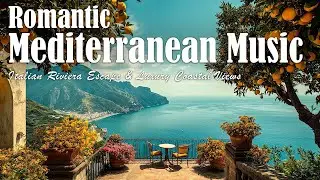 Italian Landscape with Soft Music ☀️ Calm Instrumental for a Peaceful Mind🌇 Mediterranean Daydreams