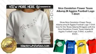 Nice Dandelion Flower Texas A&M Aggies Football Logo T-Shirt