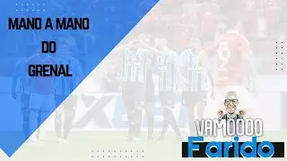 MANO A MANO DO GRENAL!!!  