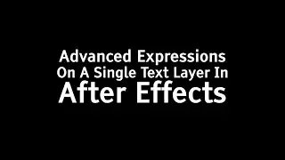 Advanced Expressions On A single Text Layer In After Effects
