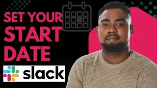 How to Set Your Start Date on Slack | Update Profile & Availability