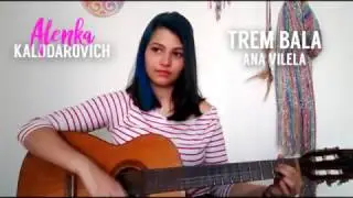 Trem Bala Cover - Alenka Kalddarovich