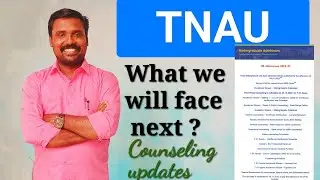 TNAU - General counseling + 7.5% + Vocational + Ex service man Quota students - what Next?