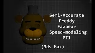 3Ds Max Freddy Speedmodeling PT 1 (READ DESCRIPTION)