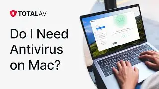 Do I Need Antivirus on Mac? | Technical Advice