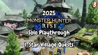 Revisiting Monster Hunter Rise on Nintendo Switch in 2025! Part 3: 1-Star Village Quests