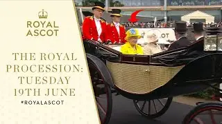 The Royal Procession | Royal Ascot 2018  