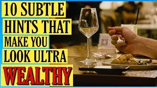 10 Subtle Habits That Make You Look Ultra-Wealthy (Without Saying a Word!)