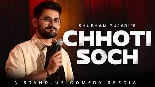 Chhoti Soch | Standup Comedy Special by Shubham Pujari