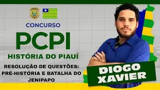História do Piauí - Aula 06 - Concurso PCPI 2025 - Resolução de questões: Pré - História e Jenipapo