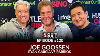 THE 3KR #1120 | JOE GOOSSEN INTERVIEW | GARCIA VS BARRIOS CARD AND RYAN GARCIA MOLE CONTROVERSY