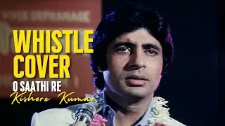 O Saathi Re | Whistle Cover