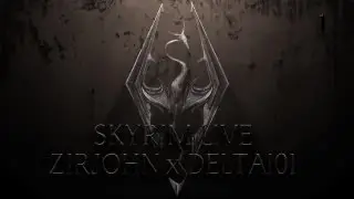 Skyrim Live | ZirJohn x Deltal0l #1