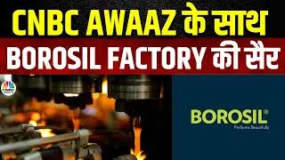 Borosil Glass Utensils Making FULL Video | CNBC Awaaz के साथ Borosil Factory की सैर|Pink City Jaipur