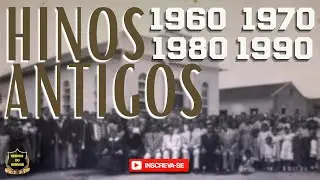 HINOS ANTIGOS  ANOS 1960  1970  1980  1990