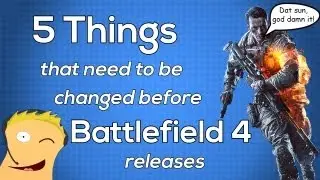 5 Things That Need to be Changed Before Battlefield 4 Gets Released