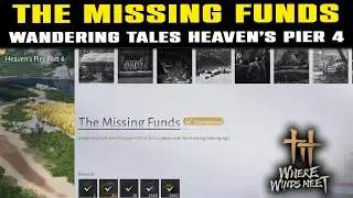 Wandering Tales Heaven's Pier Part 4: The Missing Funds Complete Guide | Where Winds Meet