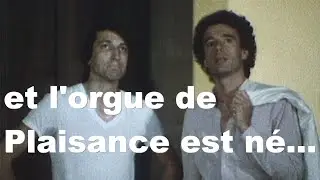 Un Enfant de 20 siècles (naissance de l'orgue de Plaisance)