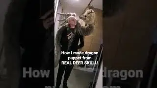 How I made dragon puppet from REAL DEER SKULL