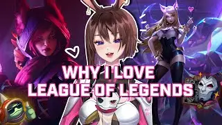 Why I Love League of Legends
