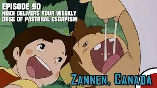 Zannen, Canada Episode 90 - Heidi Delivers Your Weekly Dose of Pastoral Escapism