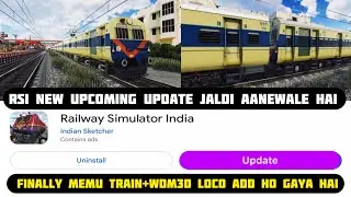 RSI New Upcoming Update MEMU Train+WDM3D Loco Add+Free Foam Camera Add Honewale Hai Jaldi