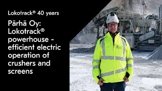 Metso Lokotrack&reg; 40 years: efficient electric crushing & screening at P&auml;rh&auml; Oy