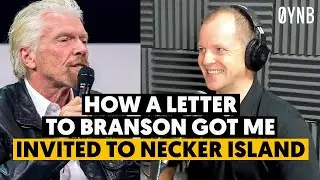 How a letter to Richard Branson got me invited to Necker Island | OYNB Podcast