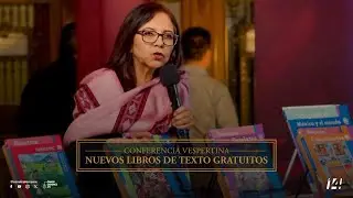 Conferencia Vespertina | Nuevos Libros de Texto Gratuitos. 15/08/2023