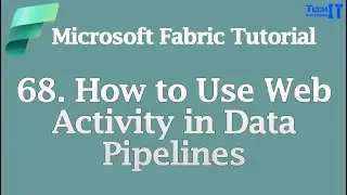 How to Use Web Activity in Data Pipelines | Microsoft Fabric Tutorial