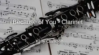 Kelly Clarkson - Because Of You - Clarinet Sheet Music