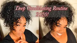 🌟HOW TO DEEP CONDITION | DEEP CONDITIONING ROUTINE 2020 | DEEP CONDITIONING NATURAL HAIR | 🌟