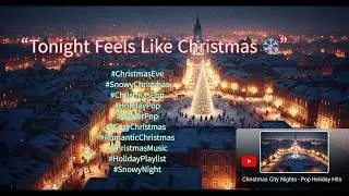 &ldquo;Snowy Christmas Eve Pop 🎶 Warm & Romantic Holiday Playlist&rdquo; #ChristmasEve #SnowyChristmas