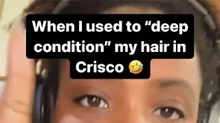 I used to deep condition my hair in Crisco&hellip;
