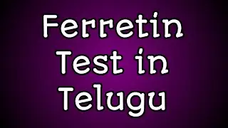 Ferretin Test in Telugu