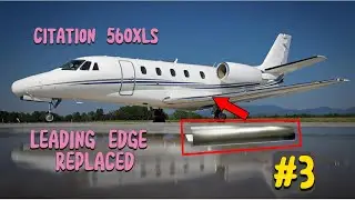 CESSNA CITATION 560XLS LEADING EDGE REPLACED, (part 3).