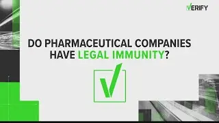 VERIFY: Do pharmaceutical companies have legal immunity?