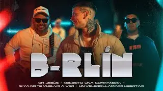 B-rlin - Oh Jesús / Necesito Una Compañera / Si Ya No Te Vuelvo A Ver / Un Velero Llamado Libertad